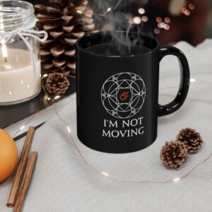 Ley Lines Black Mage I'm not moving funny meme FFXIV 11oz & 15oz Black Mug