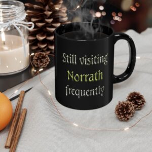 Still visiting Norrath Frequently for players of Everquest MMORPG 11oz & 15oz Black Mug