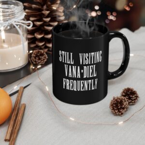Still visiting Vana'diel Frequently for players of Final Fantasy XI MMORPG 11 & 15 oz Black Mug