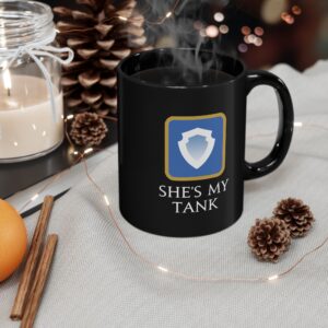 She's my Tank - For your special girl in FFXIV Online MMORPG11oz & 15oz Black Mug