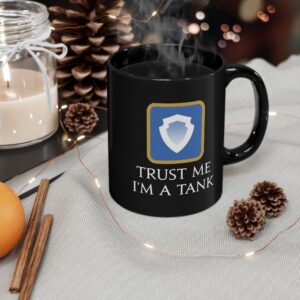 Trust me I'm a Tank FFXIV 11oz & 15oz Black Mug